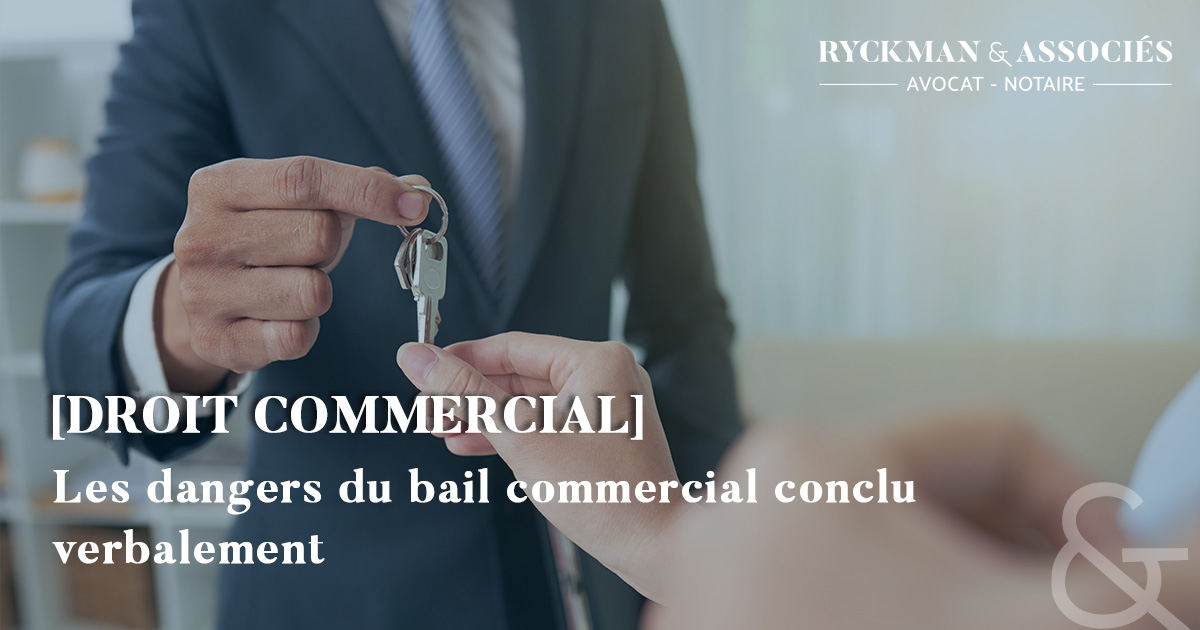 Les dangers du bail commercial conclu verbalement