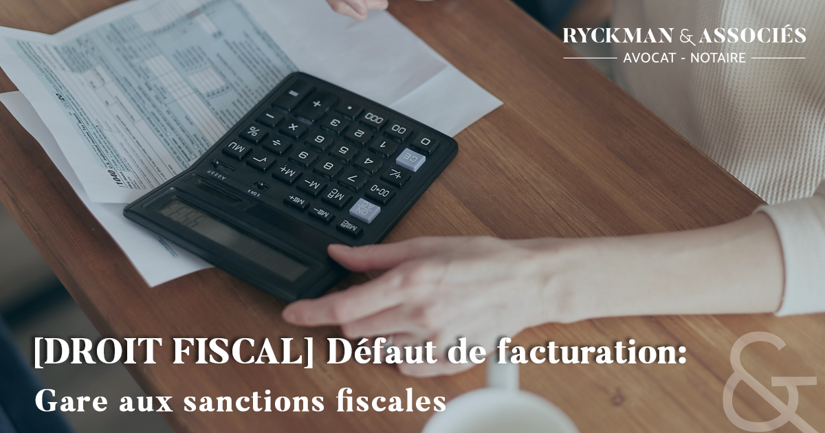 Défaut de facturation : gare aux sanctions fiscales 